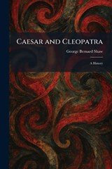 Caesar and Cleopatra - George Bernard Shaw - 9781025531779
