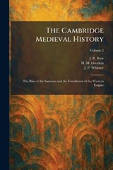 The Cambridge Medieval History - J B Bury ; H M Gwatkin ; J P Whitney - 9781025533780