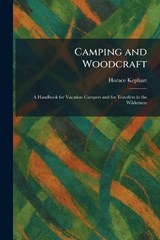 Camping and Woodcraft - Horace Kephart - 9781025535081