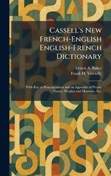 Cassell's New French-English English-French Dictionary - Ernest a Baker ; Frank H Vizetelly - 9781025535920