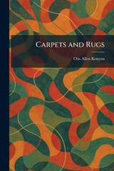 Carpets and Rugs - Otis Allen Kenyon - 9781025537160