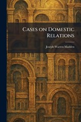 Cases on Domestic Relations - Joseph Warren Madden - 9781025539454