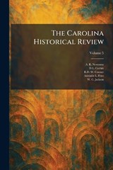 The Carolina Historical Review - A R Newsome ; D L Corbitt ; R D W Connor - 9781025539614