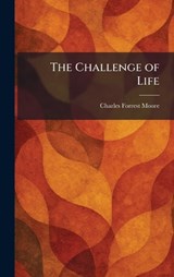 The Challenge of Life - Charles Forrest Moore - 9781025540009