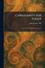 Christianity for Today - John Godfrey Hill - 9781025551685