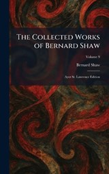 The Collected Works of Bernard Shaw - Bernard Shaw - 9781025559346