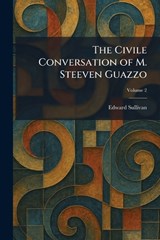 The Civile Conversation of M. Steeven Guazzo - Edward Sullivan - 9781025560076