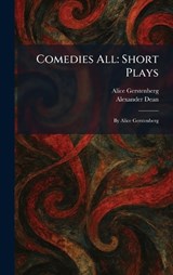 Comedies All - Alice Gerstenberg ; Alexander Dean - 9781025561004