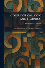 Coleridge on Logic and Learning - Samuel Taylor Coleridge - 9781025561097