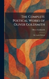 The Complete Poetical Works of Oliver Goldsmith - Oliver Goldsmith - 9781025564180