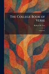 The College Book of Verse - Robert M Gay - 9781025565279