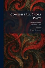 Comedies All - Alice Gerstenberg ; Alexander Dean - 9781025565309