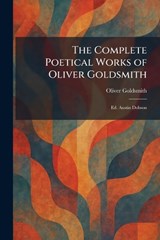 The Complete Poetical Works of Oliver Goldsmith - Oliver Goldsmith - 9781025566962