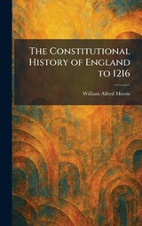 The Constitutional History of England to 1216 - William Alfred Morris - 9781025568645