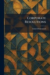 Corporate Resolutions - Isabel Drummond - 9781025578873