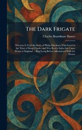 The Dark Frigate - Charles Boardman Hawes - 9781025584102
