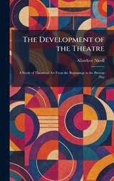 The Development of the Theatre - Allardyce Nicoll - 9781025595597