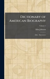 Dictionary of American Biography - Allen Johnson - 9781025601694