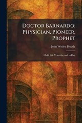 Doctor Barnardo - John Wesley Bready - 9781025612614
