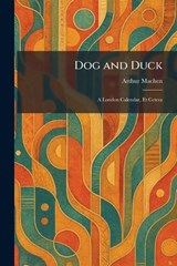 Dog and Duck - Arthur Machen - 9781025614427