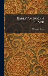 Early American Silver - C Louise Avery - 9781025615936