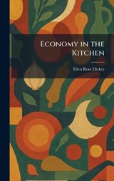 Economy in the Kitchen - Ellen Rose Dickey - 9781025618654