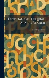 Egyptian Colloquial Arabic Reader - Earl Edgar Elder - 9781025622484