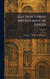 Election Versus Appointment of Judges - Lamar T a M LL B Beman - 9781025623092