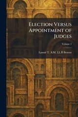 Election Versus Appointment of Judges - Lamar T a M LL B Beman - 9781025625829
