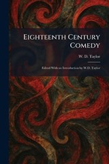 Eighteenth Century Comedy - W D Taylor - 9781025627847