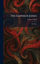 The Emperor Jones - Eugene O'Neill - 9781025628073