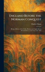 England Before the Norman Conquest - Charles Oman - 9781025629988
