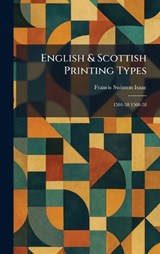 English & Scottish Printing Types - Francis Swinton Isaac - 9781025632322