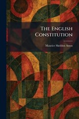 The English Constitution - Maurice Sheldon Amos - 9781025633695