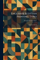 English & Scottish Printing Types - Francis Swinton Isaac - 9781025634869