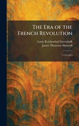 The Era of the French Revolution - Louis Reichenthal Gottschalk ; James Thomson Ed Shotwell - 9781025637006