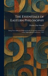 The Essentials of Eastern Philosophy - Prabhu Dutt Shastri - 9781025637068