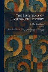 The Essentials of Eastern Philosophy - Prabhu Dutt Shastri - 9781025640167