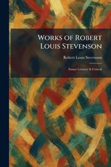 Works of Robert Louis Stevenson - Robert Louis Stevenson - 9781025640341