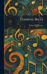 Evangel Bells - Robert H Coleman - 9781025642376