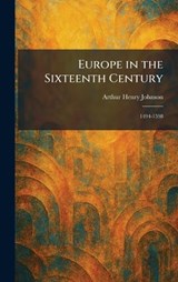 Europe in the Sixteenth Century - Arthur Henry Johnson - 9781025643519