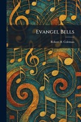 Evangel Bells - Robert H Coleman - 9781025643977
