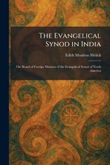 The Evangelical Synod in India - Edith Moulton Melick - 9781025644097