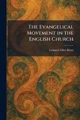 The Evangelical Movement in the English Church - Leonard Elliot-Binns - 9781025644158