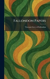 Fallondon Papers - Viscount Grey of Fallondon - 9781025648040