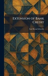 Extension of Bank Credit - Earl Bryan Schwulst - 9781025648101