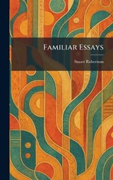 Familiar Essays - Stuart Robertson - 9781025650852
