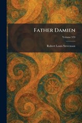 Father Damien - Robert Louis Stevenson - 9781025650890