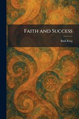 Faith and Success - Basil King - 9781025651514