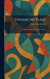 Finding My Place - Mary Eliza Moxcey - 9781025656298